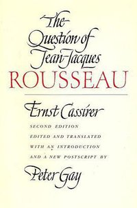 the question of jean jacques rousseau (Yale Univ Pr 1989)