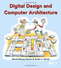 Digital Design and Computer Architecture (Morgan Kaufmann 2007)