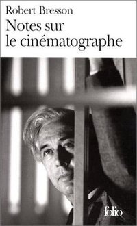Notes sur le cinematographe (Gallimard 1995)