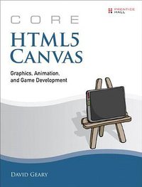 Core HTML5 Canvas (2012)