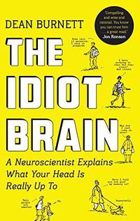 The Idiot Brain (Guardian Faber Publishing)