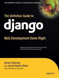 The Definitive Guide to Django (Apress 2007)
