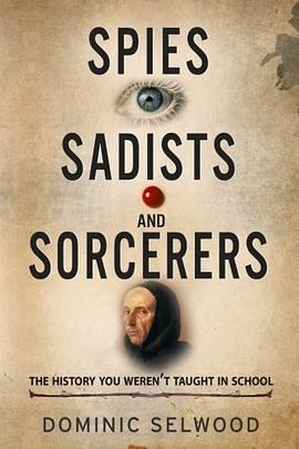 Spies, Sadists and Sorcerers