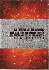 The Theory of Everything - The Origin and Fate of the Universe
