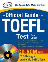 The Official Guide to the TOEFL iBT with CD-ROM, Third Edition (McGraw-Hill 2009)