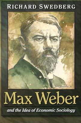 Max Weber and the Idea of Economic Sociology