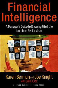 Financial Intelligence (Harvard Business Review Press 2006)