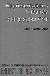 Représentations linéaires des groupes finis (Editions Hermann 1998)