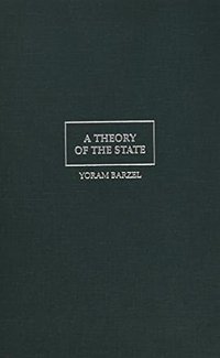 A Theory of the State (Cambridge University Press 2002)