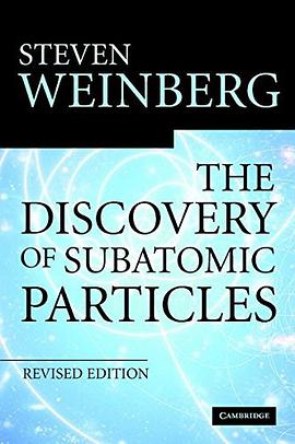 The Discovery of Subatomic Particles Revised Edition