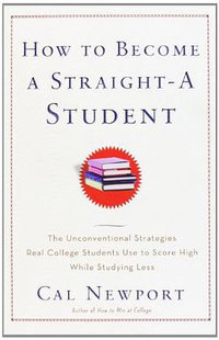 How to Become a Straight-A Student (Three Rivers Press 2006)