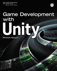 Game Development with Unity (Course Technology PTR 2011)