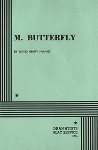 M. Butterfly. (Dramatists Play Service, Inc. 1998)