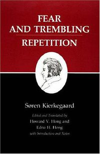 Fear and Trembling/Repetition (Princeton University Press 1983)