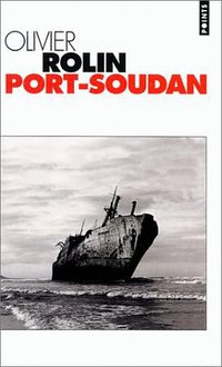 Port-Soudan - Prix Femina 1994 (Seuil 1996)