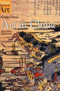 Art in China (Oxford University Press 2009)