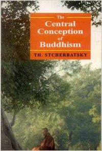The Central Conception of Buddhism and the Meaning of the Word Dharma (South Asia Books 2005)