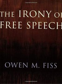 The Irony of Free Speech (Harvard University Press 1998)