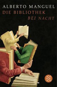 Die Bibliothek bei Nacht (Fischer Taschenbuch Verlag GmbH 2009)