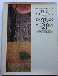 Meeting of Eastern and Western Art (Thames & Hudson Ltd 1973)