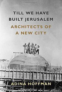 Till We Have Built Jerusalem (Farrar, Straus and Giroux 2016)