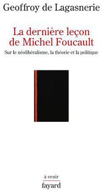 La derniere leçon de Michel Foucault (Fayard 2012)