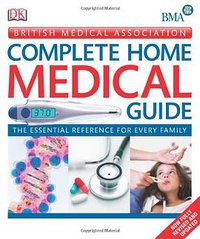 BMA Complete Home Medical Guide (DK 2010)