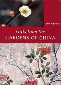 Gifts from the Gardens of China (Frances Lincoln 2007)