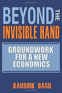 Beyond the Invisible Hand (Princeton University Press 2016)
