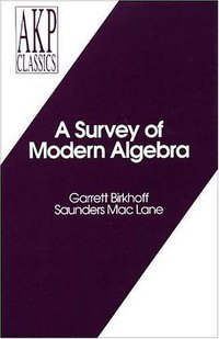 A Survey of Modern Algebra (AK Peters, Ltd. 1997)