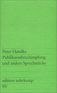 Publikumsbeschimpfung und andere Sprechstücke (Suhrkamp Verlag 1966)