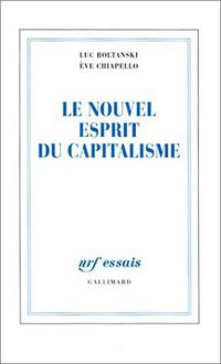 Le nouvel esprit du capitalisme (Gallimard 1999)