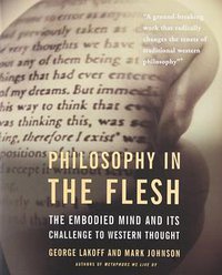 Philosophy in the Flesh (Basic Books 1999)