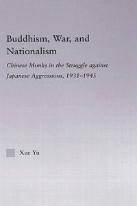 Buddhism, War, and Nationalism (Routledge 2005)