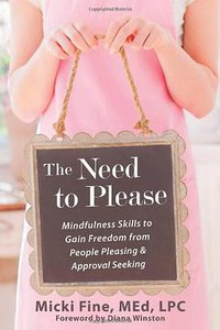 The Need to Please (New Harbinger Publications 2013)