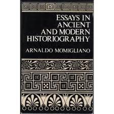 Essays in Ancient and Modern Historiography