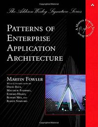Patterns of Enterprise Application Architecture (Addison-Wesley Professional 2002)