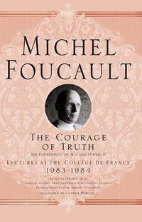 The Courage of Truth (Palgrave Macmillan 2011)