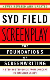 Screenplay: The Foundations of Screenwriting Paperback – November 29, 2005 (Delta 2005)
