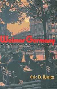Weimar Germany (Princeton University Press 2007)