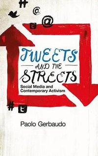 Tweets and the Streets (Pluto Press 2012)
