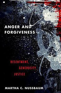 Anger and Forgiveness (Oxford University Press 2016)