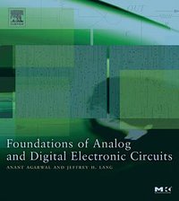 Foundations of Analog and Digital Electronic Circuits (Morgan Kaufmann Publishers Inc,US 2005)