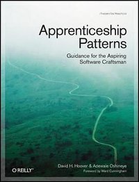 Apprenticeship Patterns (O'Reilly Media 2009)