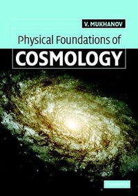 Physical Foundations of Cosmology (Cambridge University Press 2005)