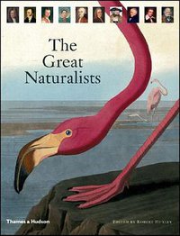 The Great Naturalists (Thames & Hudson 2007)
