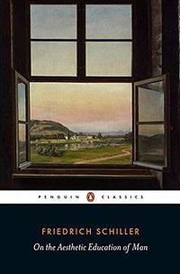 On the Aesthetic Education of Man (Penguin Classics 2016)
