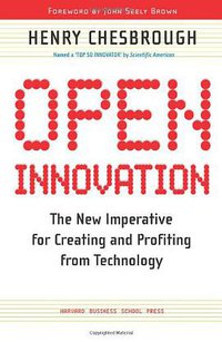 Open Innovation (Harvard Business Review Press 2005)