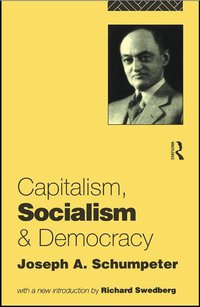 Capitalism, Socialism and Democracy (Routledge 2006)