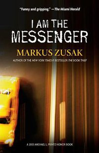 I Am the Messenger (Knopf Books for Young Readers 2006)